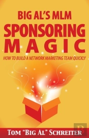 Big Al'S Mlm Sponsoring Magic