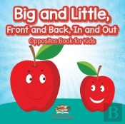 Big And Little, Front And Back, In And Out Opposites Book For Kids