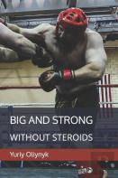 Big And Strong Without Steroids