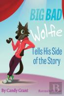 Big Bad Wolfie Tells His Side Of The Story