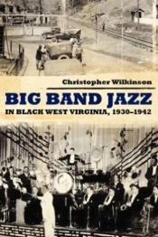 Big Band Jazz In Black West Virginia, 1930â€“1942