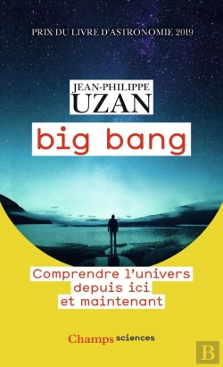Bertrand.pt - Big Bang ; Comprendre L'Univers Depuis Ici Et Maintenant