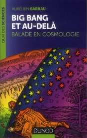 Big Bang Et Au-Dela - Balade En Cosmologie