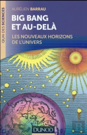 Big Bang Et Au-Dela - Nouvelle Edition - Balade En Cosmologie