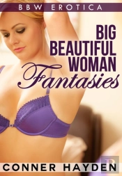 Big Beautiful Woman Fantasies
