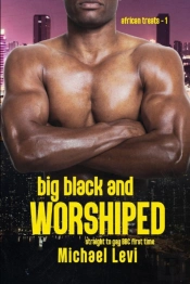 Big Black And Worshiped