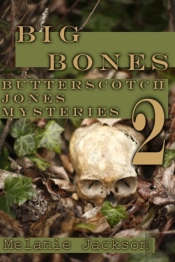Big Bones: A Butterscotch Jones Mystery