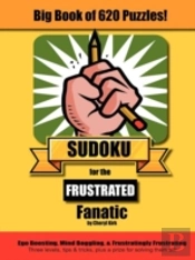 Big Book Of 620 Sudoku Puzzles For The Frustrated Fanatic
