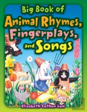 Big Book Of Animal Rhymes, Fingerplays, And Songs