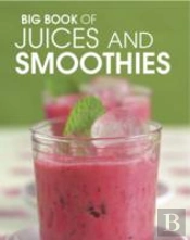Big Book Of Juices And Smoothies