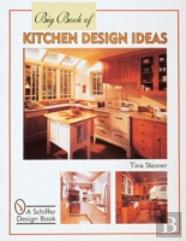 Big Book Of Kitchen Design Ideas