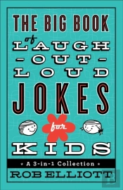 Big Book Of Laugh-Out-Loud Jokes For Kids (Laugh-Out-Loud Jokes For Kids)