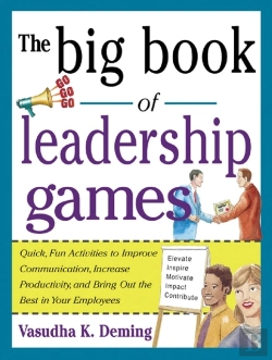 Bertrand.pt - Big Book Of Leadership Games: Quick, Fun Activities To Improve Communication, Increase Productivity, And Bring Out The Best In Employees