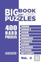 Big Book Of Logic Puzzles - 400 Hard Puz