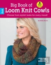 Big Book Of Loom Knit Cowls