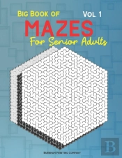 Big Book Of Mazes For Senior Adults Vol. 1