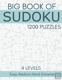 Bertrand.pt - Big Book Of Sudoku - 1200 Puzzles - 4 Levels - Easy-Medium-Hard-Extreme