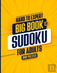 Big Book Of Sudoku For Adults  - Hard To Expert - 1000 Puzzles