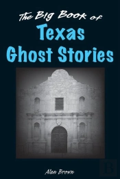 Big Book Of Texas Ghost Stories