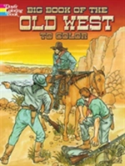 Big Book Of The Old West To Color