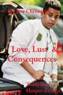 Big Boy Chronicles; Love, Lust & Consequences