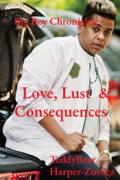 Big Boy Chronicles; Love, Lust & Consequences