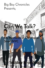 Big Boy Chronicles Presents;     Can We Talk?   My Memories Of Christopher Street Nyc