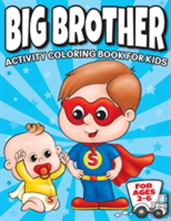 Bertrand.pt - Big Brother Activity Coloring Book For Kids Ages 2-6