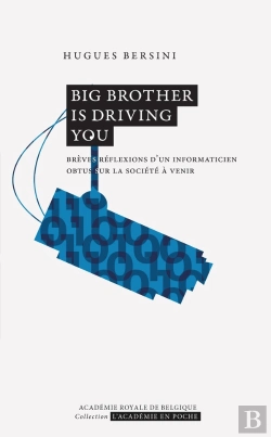 Bertrand.pt - Big Brother Is Driving You : Brèves Réflexions D'Un Informaticien Obtus Sur La Société À Venir
