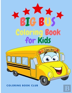 Bertrand.pt - Big Bus Coloring Book For Kids - Perfect Book For Children Ages 2-4,4-8