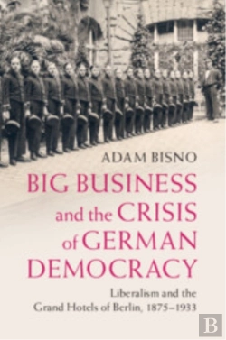 Bertrand.pt - Big Business And The Crisis Of German Democracy