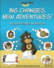 Big Changes, New Adventures! A Covid Feelings Workbook