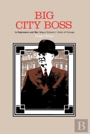 Big City Boss In Depression And War
