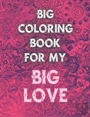 Big Coloring Book For My Big Love