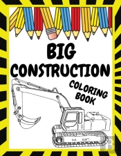Big Construction Coloring Book