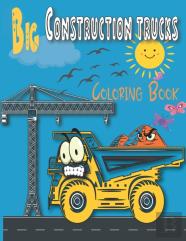 Big Construction Trucks Coloring Book