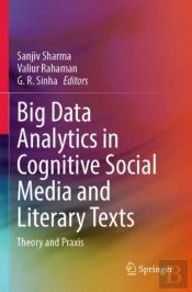 Big Data Analytics In Cognitive Social Media And Literary Texts