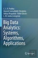 Big Data Analytics: Systems, Algorithms, Applications