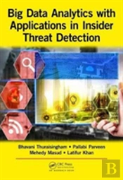 Big Data Analytics With Applications In Insider Threat Detection