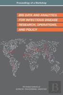 Big Data And Analytics For Infectious Disease Research, Operations, And Policy