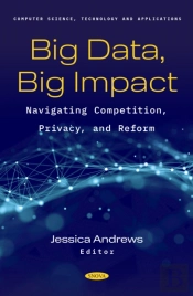Big Data, Big Impact: Navigating Competition, Privacy, And Reform