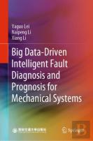Big Data-Driven Intelligent Fault Diagnosis And Prognosis For Mechanical Systems
