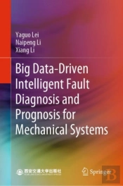 Big Data-Driven Intelligent Fault Diagnosis And Prognosis For Mechanical Systems