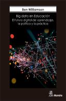 Big Data En Educación. El Futuro Digital Del Aprendizaje, La Política Y La Práctica