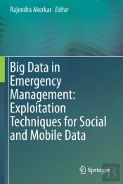 Big Data In Emergency Management: Exploitation Techniques For Social And Mobile Data