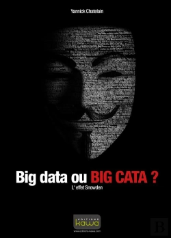 Bertrand.pt - Big Data Ou Big Cata ? L'Effet Snowden