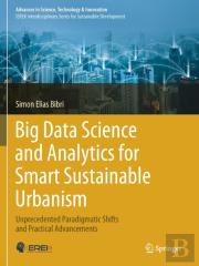 Big Data Science And Analytics For Smart Sustainable Urbanism
