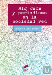 Big Data Y Periodismo En La Sociedad Red