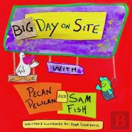 Big Day On Site With Pecan Pelican And Sam Fish