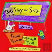 Big Day On Site With Pecan Pelican And Sam Fish